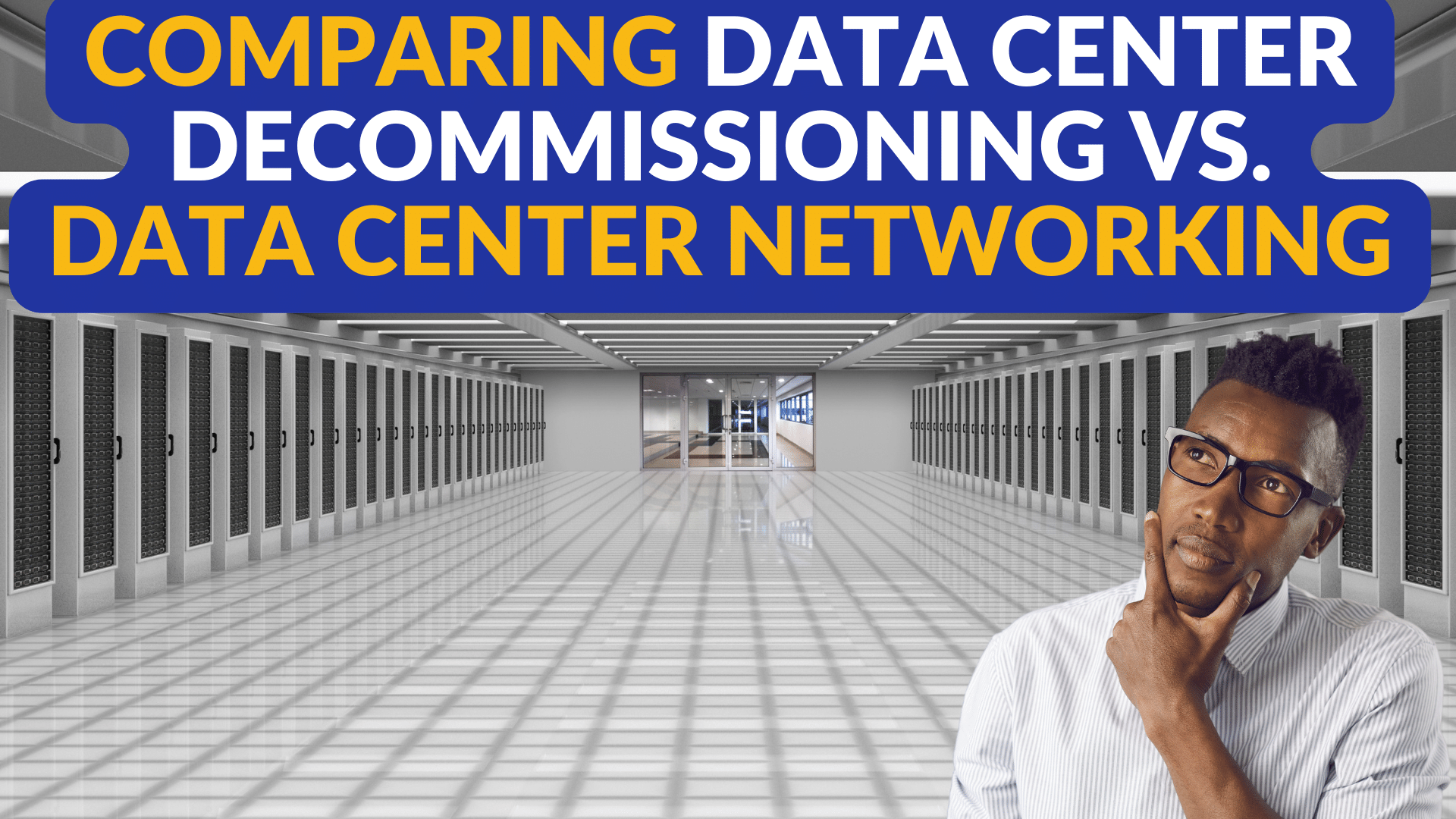 Comparing Data Center Decommissioning vs. Data Center Networking