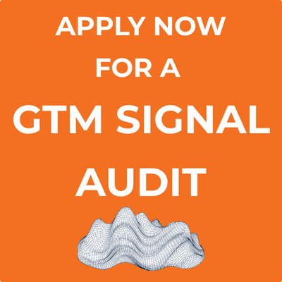 Apply Now for a GTM Signal Audit Apply Now for a GTM Signal Audit